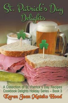 Paperback St. Patrick's Day Delights: A Collection of St. Patrick's Day Recipes (Cookbook Delights Holiday) Book