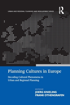 Paperback Planning Cultures in Europe: Decoding Cultural Phenomena in Urban and Regional Planning Book