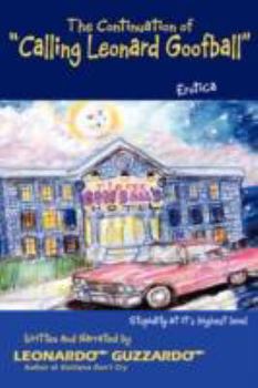 Paperback The Continuation of Calling Leonard Goofball: Erotica Book