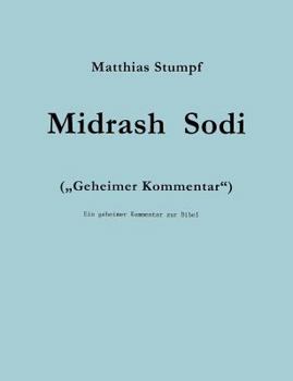 Paperback Midrash Sodi: ein geheimer Kommentar zur Bibel [German] Book