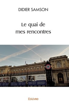 Paperback Le quai de mes rencontres [French] Book