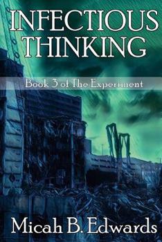 Infectious Thinking - Book #3 of the Experiment