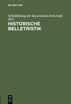 Hardcover Historische Belletristik: Ein Kritischer Literaturbericht [German] Book
