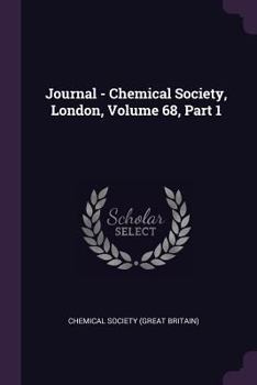 Paperback Journal - Chemical Society, London, Volume 68, Part 1 Book