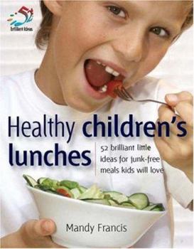Paperback Healthy Children's Lunches (52 Brilliant Little Ideas) Book