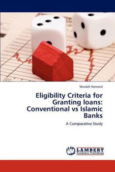 Paperback Eligibility Criteria for Granting Loans: Conventional Vs Islamic Banks Book