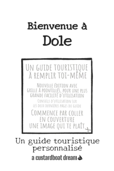 Paperback Bienvenue à Dole: Un guide touristique personnalisé [French] Book