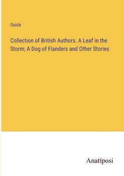 Paperback Collection of British Authors. A Leaf in the Storm; A Dog of Flanders and Other Stories Book