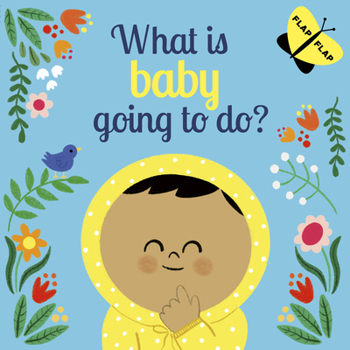 What is Baby Going to Do? - Book  of the What is ... going to do?