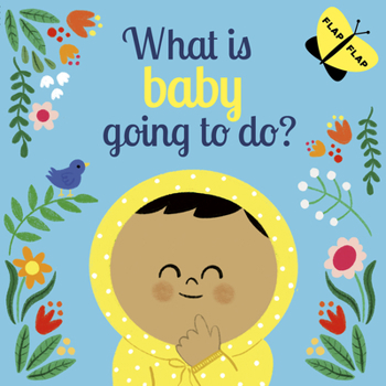 Board book What Is Baby Going to Do? Book