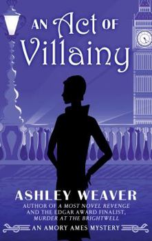 An Act of Villainy - Book #5 of the Amory Ames