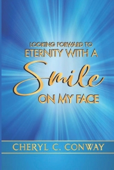 Paperback Looking Forward to Eternity With A Smile On My Face Book