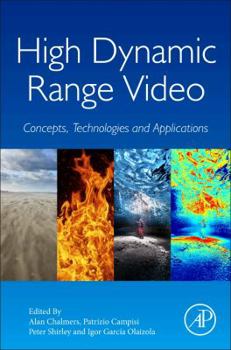 Hardcover High Dynamic Range Video: Concepts, Technologies and Applications Book