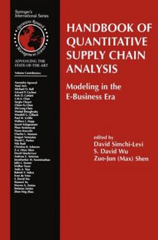 Handbook of Quantitative Supply Chain Analysis: Modeling in the E-Business Era (International Series in Operations Research & Management Science)
