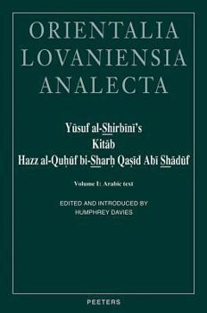 Hardcover Yusuf Al-Shirbini's Kitab Hazz Al-Quhuf Bi-Sharh Qasid ABI Shaduf ('brains Confounded by the Ode of Abu Shaduf Expounded'): Volume I: Arabic Text Book