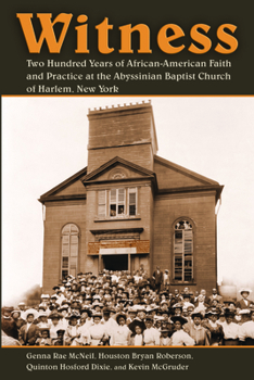 Paperback Witness: Two Hundred Years of African-American Faith and Practice at the Abyssinian Baptist Church of Harlem, New York Book