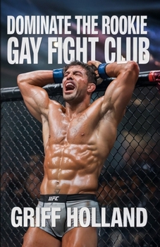 Dominate the Rookie: Gay FIght Club