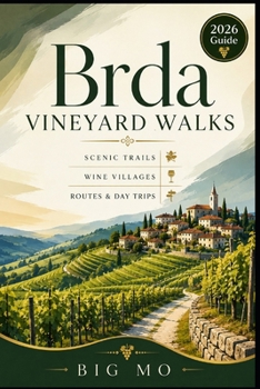 Brda Vineyard Walks: Scenic Trails, Wine Villages, Routes & Day Trips