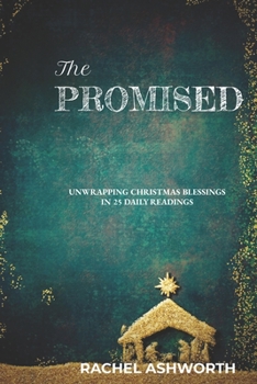 Paperback The Promised: Unwrapping Christmas Blessings in 25 Daily Readings Book