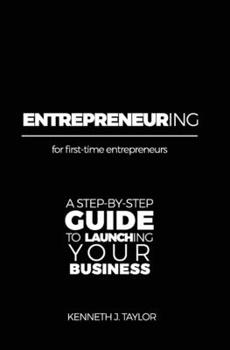 Paperback ENTREPRENEURing: For first-time entrepreneurs. A step-by-step guide for launching your business. Book