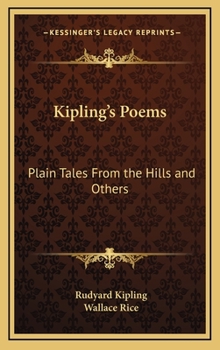 Kipling's Poems: Plain Tales From The Hills And Others