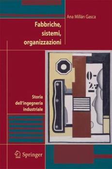 Paperback Fabbriche, Sistemi, Organizzazioni: Storia Dell'ingegneria Industriale [Italian] Book