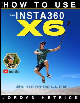 Paperback Insta360 X6: How To Use the Insta360 X6 Book