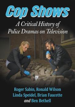 Paperback Cop Shows: A Critical History of Police Dramas on Television Book