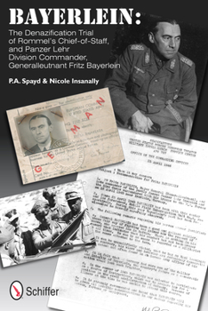 Hardcover Bayerlein: The Denazification Trial of Rommel's Chief-Of-Staff, and Panzer Lehr Division Commander Generalleutnant Fritz Bayerlei Book