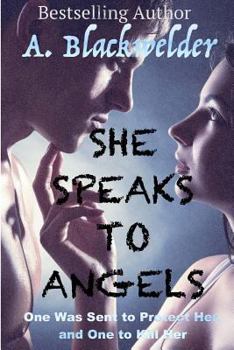 She Speaks to Angels - Book #1 of the AngelFire Chronicles