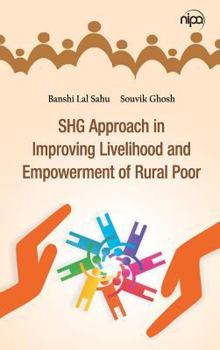 Hardcover SHG Approach in Improving Livelihood and Empowerment of Rural Poor Book