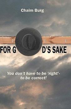 Paperback For God's Sake: You don't have to be 'right' - to be correct Book