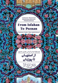 From Isfahan To Poznan: Cultural-Historical Interactions between Poland and Iran