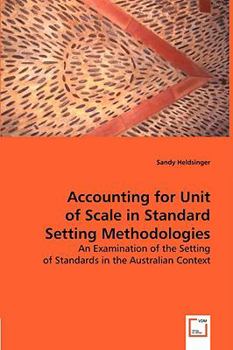 Paperback Accounting for Unit of Scale in Standard Setting Methodologies Book