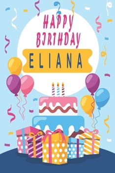 Paperback Happy Birthday ELIANA;Cool Personalized First Name Notebook - an Appreciation Gift - Gift for Women/Girls, Unique Present, Birthday gift idea: Lined N Book