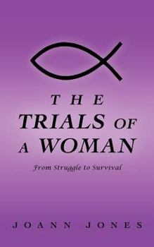 Paperback The Trials of a Woman: From Struggle to Survival Book