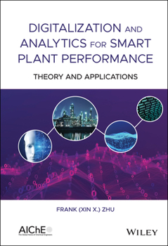 Hardcover Digitalization and Analytics for Smart Plant Performance: Theory and Applications Book