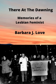 Paperback There At The Dawning: Memories of a Lesbian Feminist Book