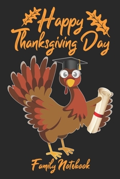 Paperback Happy Thanksgiving Day Family Notebook: Turkey Graduation Diploma Lined Journal Paper Wide Ruled Composition Notebook For School Teacher & Students Dr Book