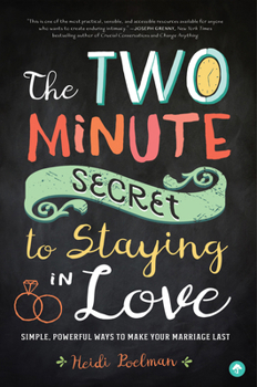 Paperback The Two-Minute Secret to Staying in Love: Simple, Powerful Ways to Make Your Marriage Last Book