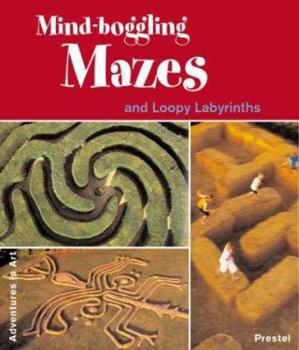 Hardcover Mind-Boggling Mazes and Loopy Labyrinths Book