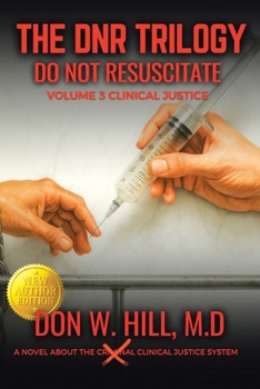 Paperback THE DNR TRILOGY Volume 3: Clinical Justice New Edition Book