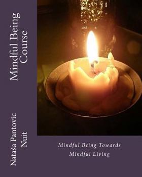 Mindful Being - Book #4 of the AoL Mindfulness