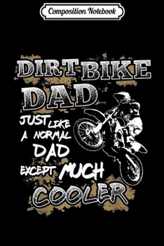 Composition Notebook: Dirt bike Dad Motocross Extreme Gift Dirt Bike Journal/Notebook Blank Lined Ruled 6x9 100 Pages
