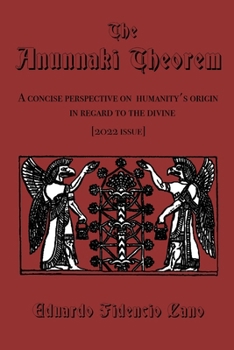 Paperback The Anunnaki Theorem: A concise perspective on humanity's origin in regard to the divine Book