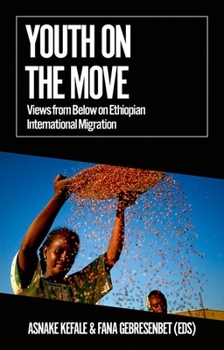 Paperback Youth on the Move: Views from Below on Ethiopian International Migration Book
