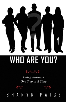 Paperback Who Are You? Doing Business One Step at A Time Book
