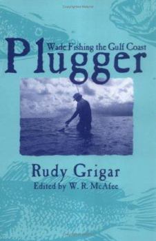 Hardcover Plugger: Wade Fishing the Gulf Coast Book
