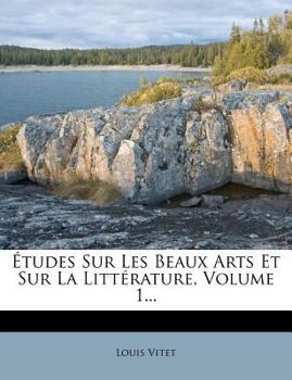 Paperback ?tudes Sur Les Beaux Arts Et Sur La Litt?rature, Volume 1... [French] Book