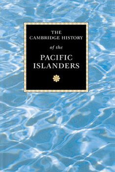 Paperback The Cambridge History of the Pacific Islanders Book